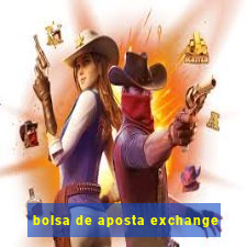 bolsa de aposta exchange